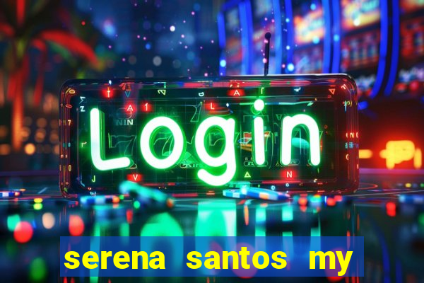 serena santos my pervy family