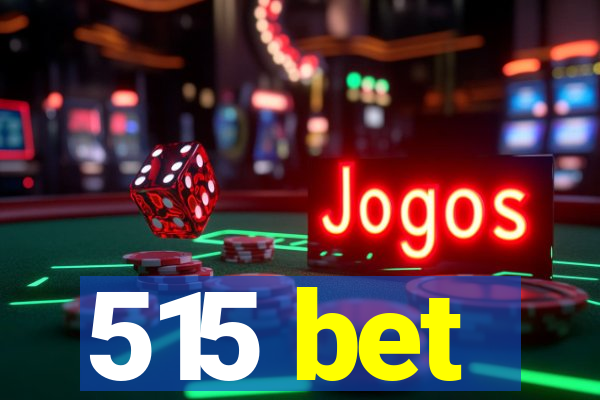 515 bet