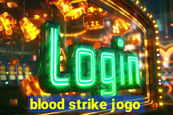 blood strike jogo
