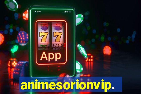 animesorionvip.net