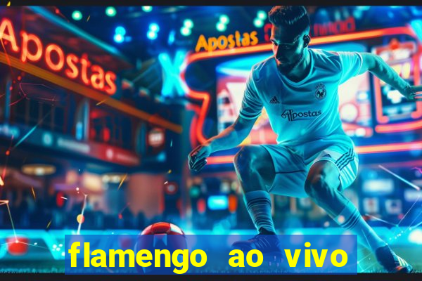 flamengo ao vivo multi canais