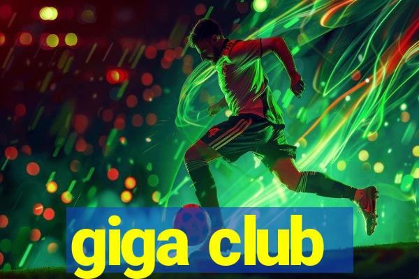 giga club