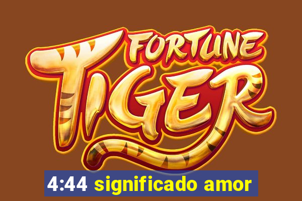 4:44 significado amor