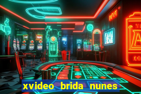 xvideo brida nunes e kid