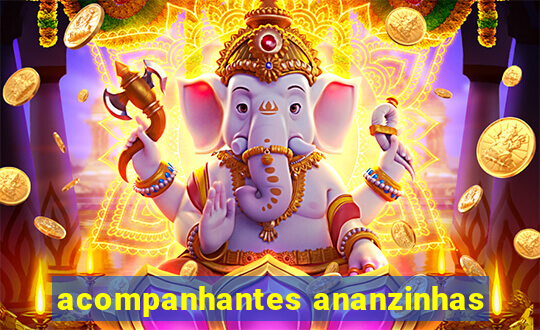 acompanhantes ananzinhas