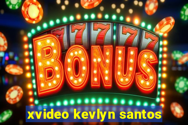 xvideo kevlyn santos