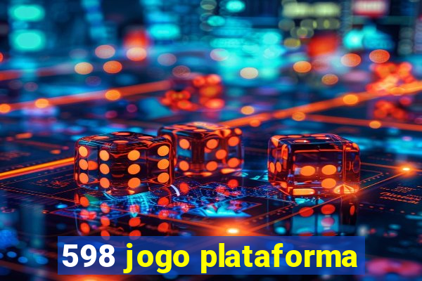598 jogo plataforma