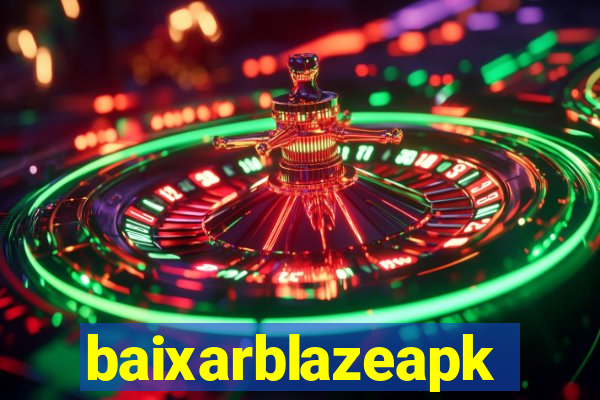 baixarblazeapk