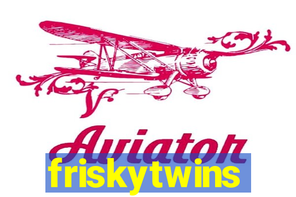 friskytwins