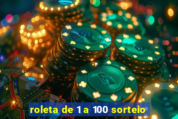 roleta de 1 a 100 sorteio