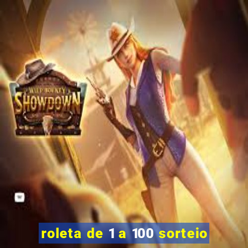 roleta de 1 a 100 sorteio