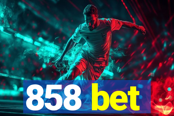 858 bet