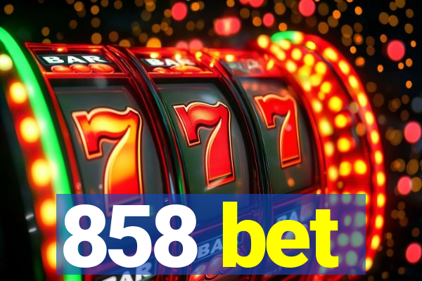 858 bet