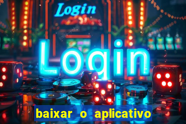 baixar o aplicativo bet nacional