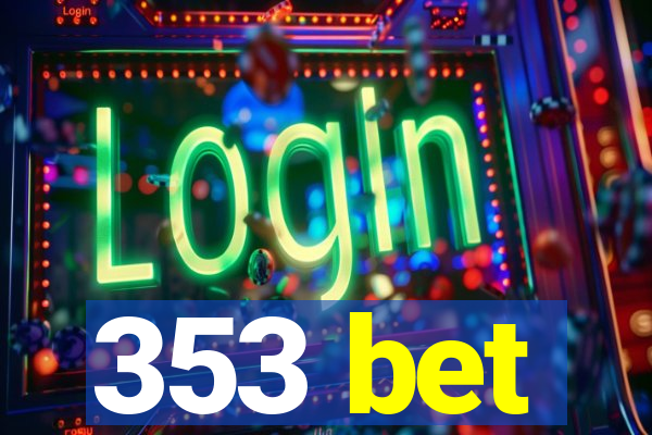 353 bet