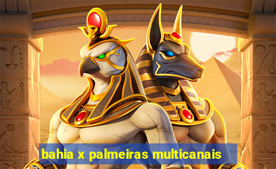 bahia x palmeiras multicanais