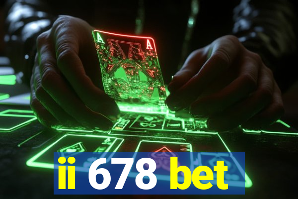 ii 678 bet