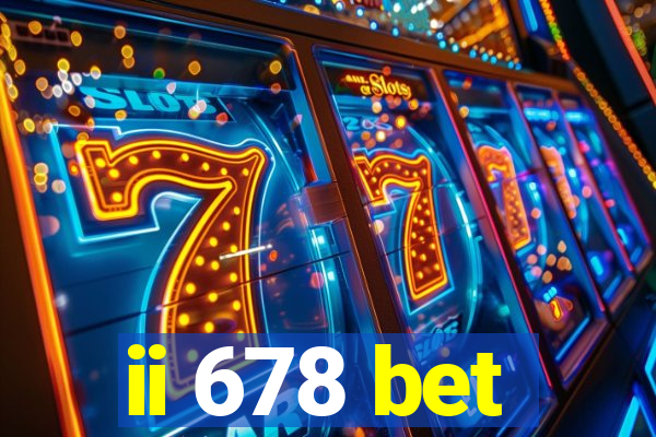ii 678 bet