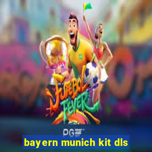 bayern munich kit dls