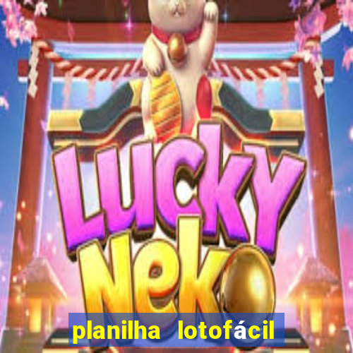 planilha lotofácil 25 dezenas 5 fixas grátis