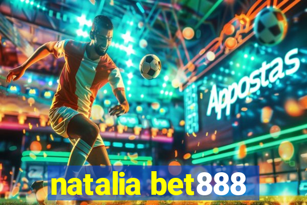 natalia bet888
