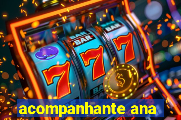 acompanhante ana