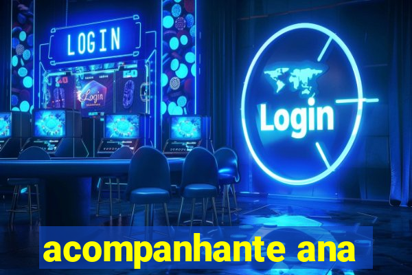acompanhante ana