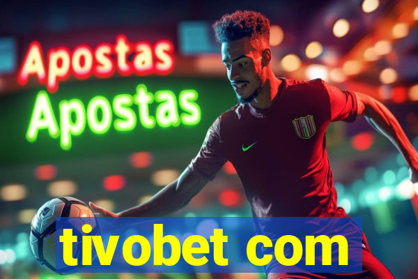 tivobet com