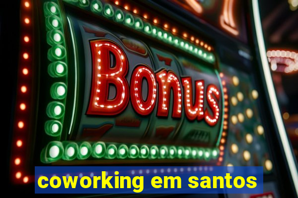 coworking em santos