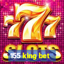 155 king bet