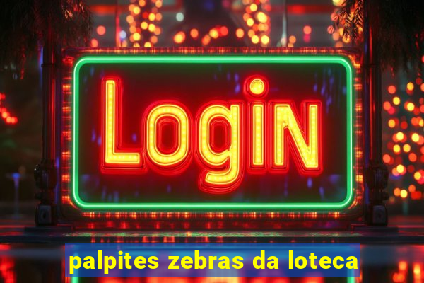 palpites zebras da loteca