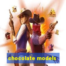 chocolate models