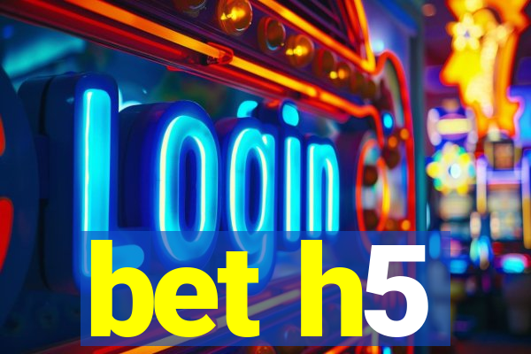 bet h5