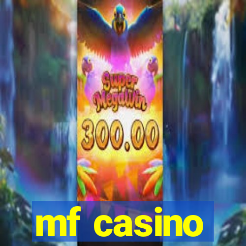 mf casino