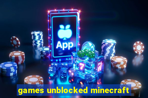 games unblocked minecraft