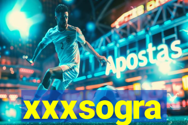 xxxsogra