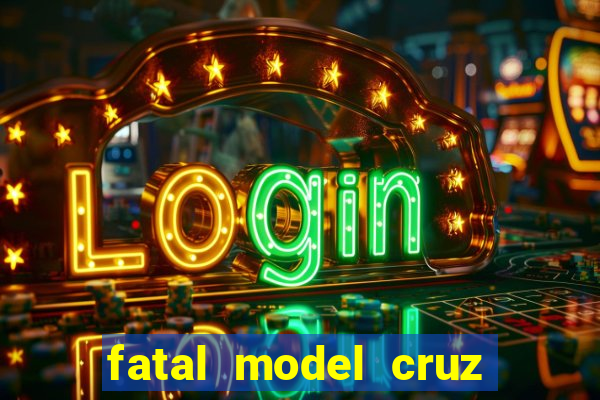 fatal model cruz das almas bahia