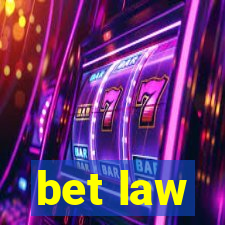 bet law