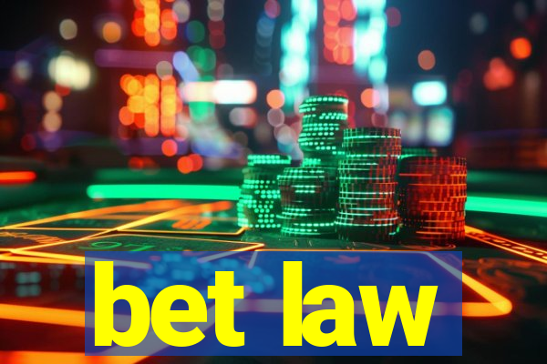 bet law