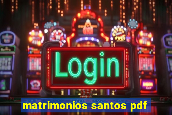 matrimonios santos pdf