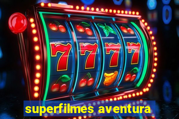 superfilmes aventura