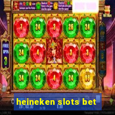 heineken slots bet