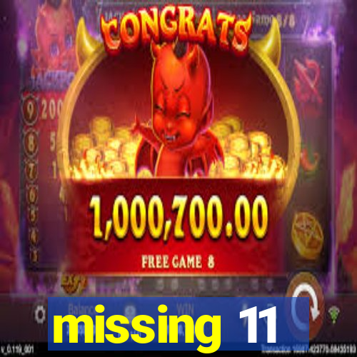 missing 11