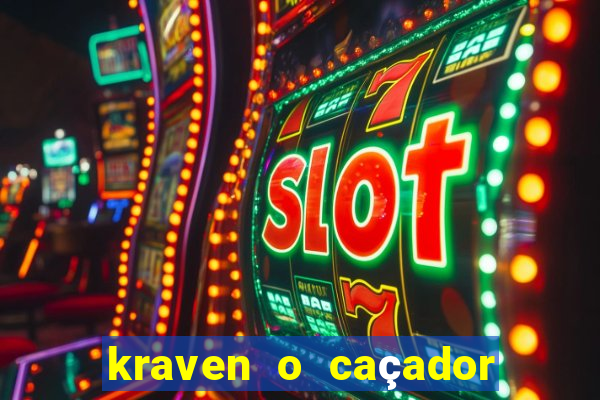 kraven o caçador filme completo dublado download