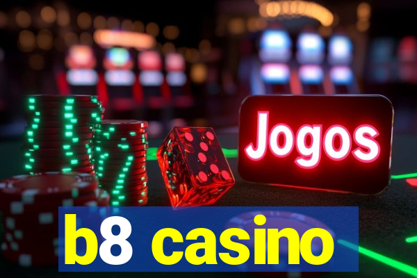 b8 casino