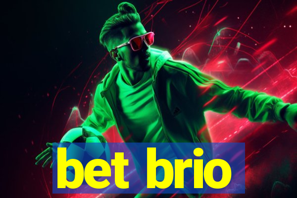 bet brio