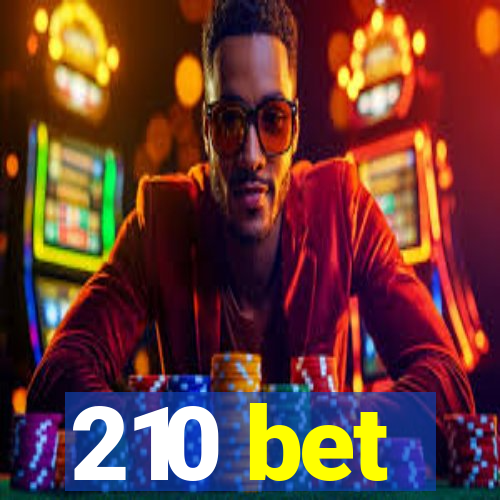210 bet