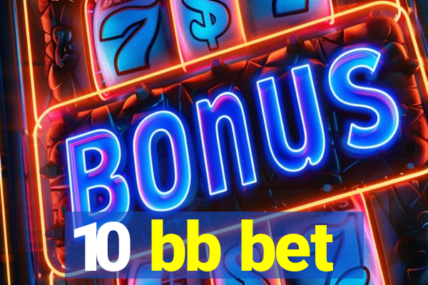 10 bb bet