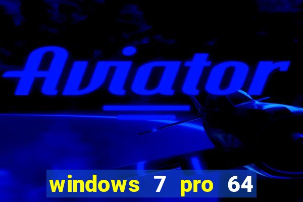windows 7 pro 64 bits iso