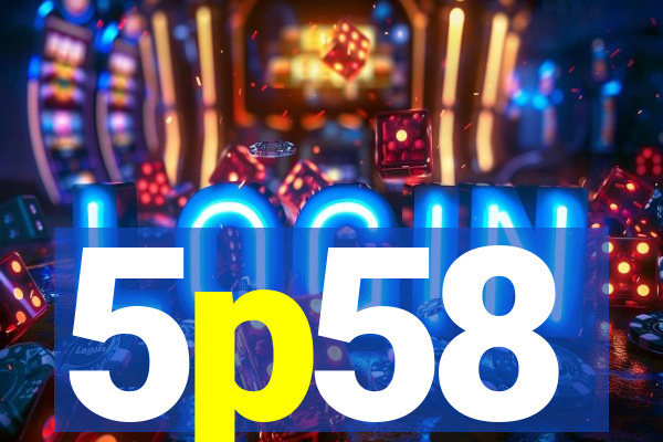 5p58